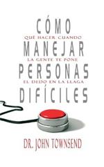 Como manejar personas dificiles: What To Do When People Try to Push Your Buttons