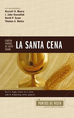Cuatro Puntos de Vista Sobre La Santa Cena - Zondervan - cover