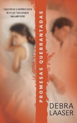 Shattered Vows: Hope and Healing for Women Who Have Been Sexually Betrayed - Debra Laaser - cover