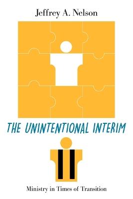 The Unintentional Interim - Jeffrey A Nelson - cover