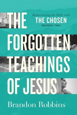 Forgotten Teachings of Jesus, The - Brandon Robbins - cover