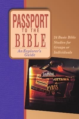Passport to the Bible: An Explorer's Guide - cover