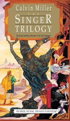 The Singer Trilogy – The Mythic Retelling of the Story of the New Testament - Calvin Miller - cover