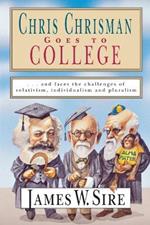 Chris Chrisman Goes to College – and faces the Challenges of Relativism, Individualism and Pluralism
