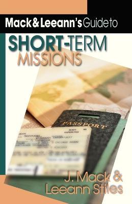 Mack Leeann`s Guide to Short–Term Missions - J. Mack Stiles,Leeann Stiles - cover