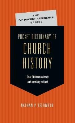 Pocket Dictionary of Church History - Nathan P. Feldmeth - cover