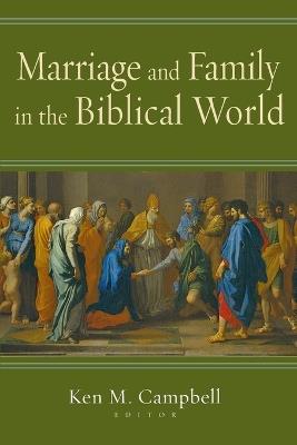 Marriage & Family in the Biblical W - Campbell - cover
