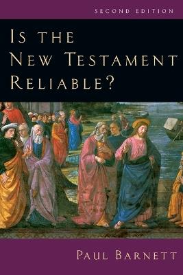 Is the New Testament Reliable? - Paul Barnett - cover