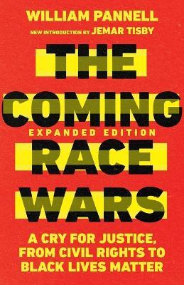 The Coming Race Wars – A Cry for Justice, from Civil Rights to Black Lives Matter - William Pannell,Jemar Tisby - cover