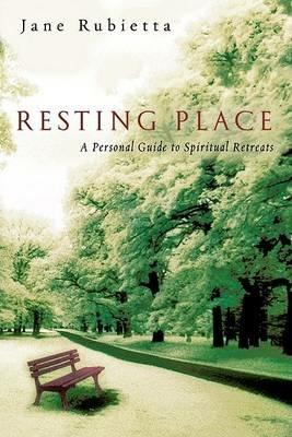 Resting Place: A Personal Guide to Spiritual Retreats - Jane A Rubietta - cover