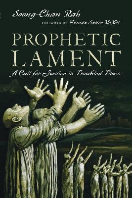 Prophetic Lament – A Call for Justice in Troubled Times - Soong–chan Rah,Brenda Salter Mcneil - cover