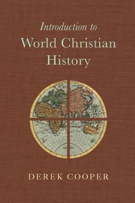 Introduction to World Christian History - Derek Cooper - cover