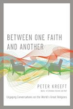 Between One Faith and Another – Engaging Conversations on the World`s Great Religions