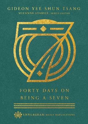 Forty Days on Being a Seven - Gideon Yee Shun Tsang,Suzanne Stabile - cover