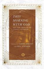 This Morning with God – One Year Through the Gospels and Psalms