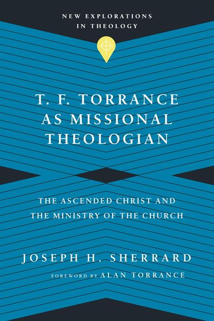 T. F. Torrance as Missional Theologian