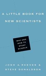 A Little Book for New Scientists – Why and How to Study Science