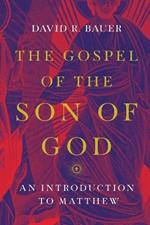 The Gospel of the Son of God – An Introduction to Matthew