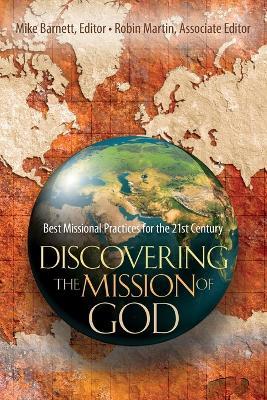 Discovering the Mission of God – Best Missional Practices for the 21st Century - Mike Barnett,Robin Martin - cover