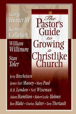 The Pastor's Guide to Growing a Christlike Church - Various Authors - cover