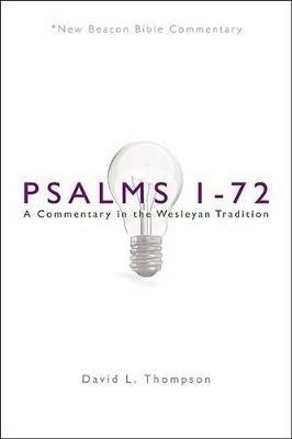 Nbbc, Psalms 1-72: A Commentary in the Wesleyan Tradition - David L Thompson - cover