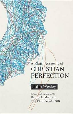 A Plain Account of Christian Perfection, Annotated - John Wesley - cover