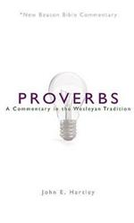 Nbbc, Proverbs: A Commentary in the Wesleyan Tradition
