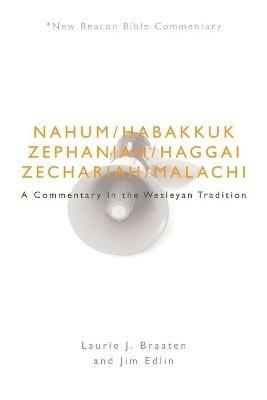 Nbbc, Nahum - Malachi: A Commentary in the Wesleyan Tradition - Laurie J Braaten - cover