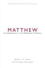 Nbbc, Matthew: A Commentary in the Wesleyan Tradition