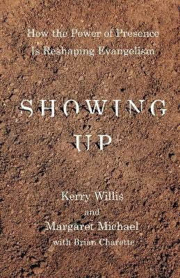 Showing Up - Kerry W Willis,Margaret Michael,Brian Charette - cover