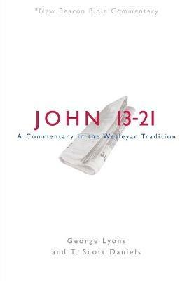 Nbbc, John 13-21: A Commentary in the Wesleyan Tradition - George Lyons - cover