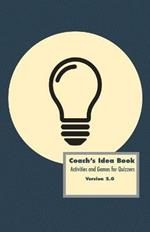 Coach's Idea Book: Activities and Games for Quizzers: Activities and Games for Quizzers