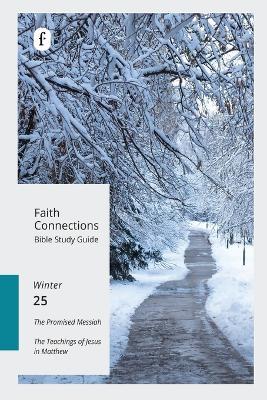 Faith Connections Adult Bible Study Guide Winter (Dec/Jan/Feb 2025) - The Foundry Publishing - cover