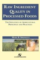 Raw Ingredients in the Processed Foods: The Influence of Agricultural Principles and Practices - Mark B. Springett - cover