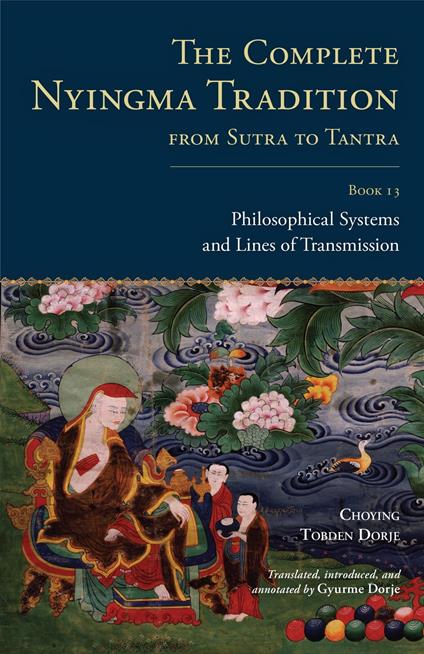 The Complete Nyingma Tradition from Sutra to Tantra, Book 13
