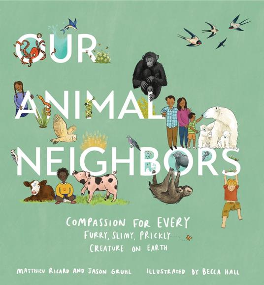 Our Animal Neighbors - Jason Gruhl,Matthieu Ricard,Becca Hall - ebook