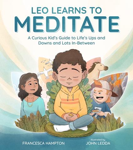 Leo Learns to Meditate - Francesca Hampton,John Ledda - ebook