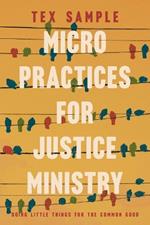 Micro Practices for Justice Ministry: Doing Little Things for the Common Good