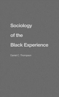 Sociology of the Black Experience - Edith Martindale,Daniel C. Thompson - cover
