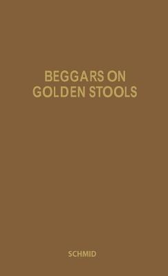 Beggars on Golden Stools: Report on Latin America - Peter Schmid - cover