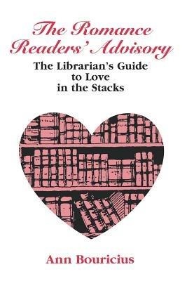 The Romance Readers' Advisory: The Librarian's Guide to Love in the Stacks - cover