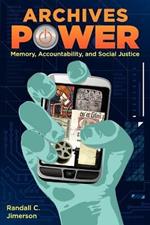 Archives Power: Memory, Accountability, and Social Justice