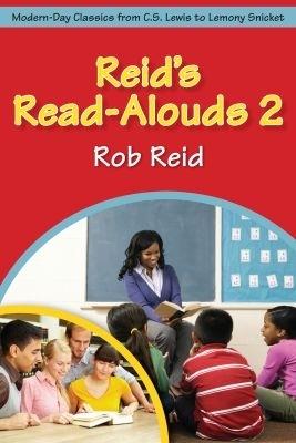 Reid's Read-Alouds 2: Modern-Day Classics from C. S. Lewis to Lemony Snicket - Rob Reid - cover