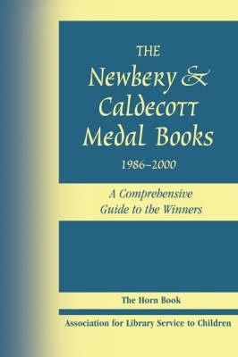 The Newbery and Caldecott Medal Books, 1986-2000: A Comprehensive Guide to the Winners - cover