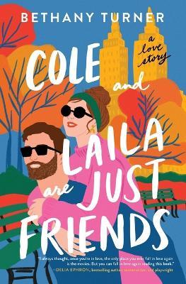 Cole and Laila Are Just Friends: A Love Story - Bethany Turner - cover