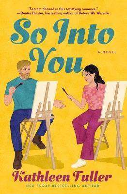 So Into You: A sweet romance featuring a reformed bad boy and wallflower artist - Kathleen Fuller - cover