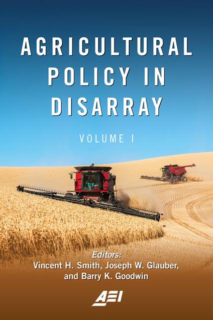 Agricultural Policy in Disarray - Dr. Vincent H. Smith,Dr. Joseph W. Glauber,Barry K. Goodwin - ebook