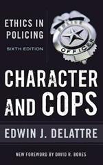 Character and Cops: Ethics in Policing