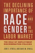 The Declining Importance of Race and Gender in the Labor Market: The Role of Employment Discrimination Policies