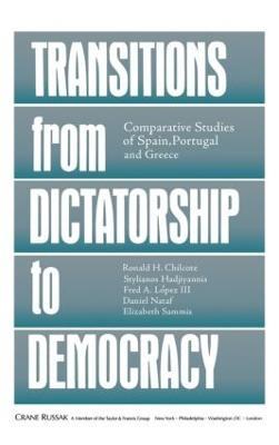 Transitions From Dictatorship To Democracy: Comparative Studies Of Spain, Portugal And Greece - Ronald H. Chilcote,Stylianos Hadjiyannis,Fred A. III Lopez - cover